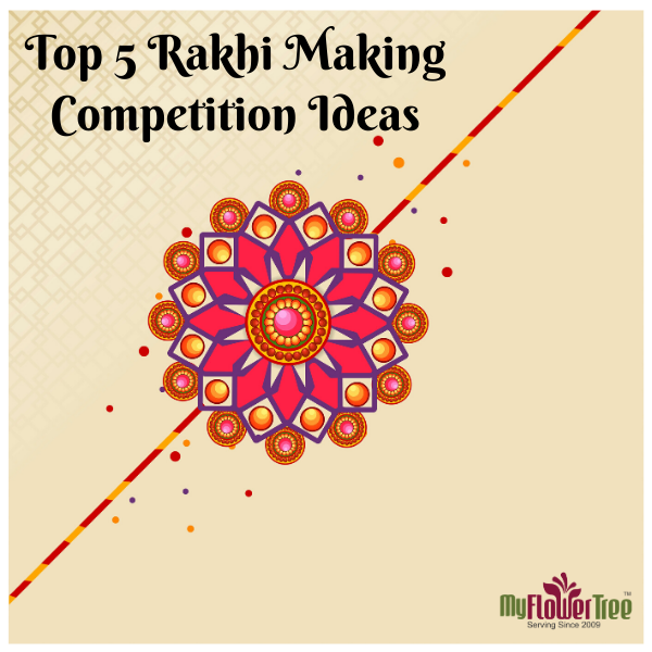 Top 5 Rakhi Making Competition Ideas