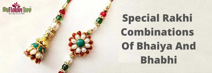 Special Rakhi Combinations Of Bhaiya And Bhabhi-MyFlowerTree