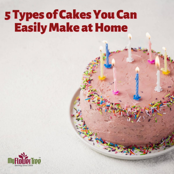 5 Types of Cakes You Can Easily Make at Home