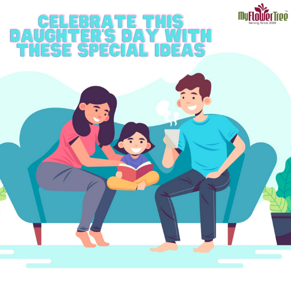 Celebrate This Daughter's Day with These Special Ideas