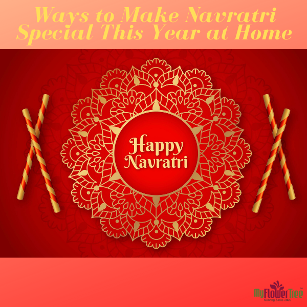 Ways to Make Navratri Special This Year at Home