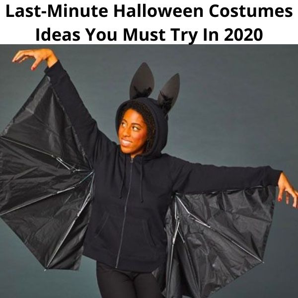 Last-Minute Halloween Costumes Ideas You Must Try In 2020