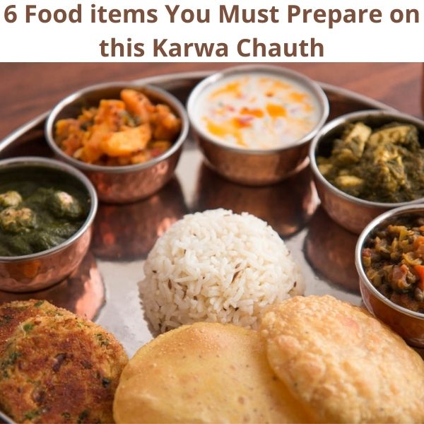 6 Food items You Must Prepare on this Karwa Chauth