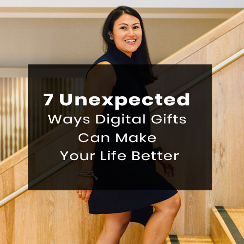 7 Unexpected Ways Digital Gifts Can Make Your Life Better