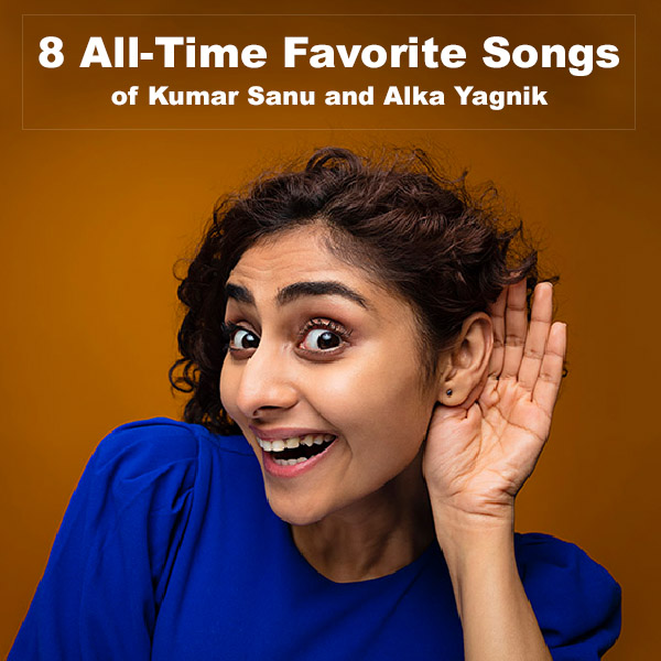 8 All-Time Favorite Songs of Kumar Sanu and Alka Yagnik