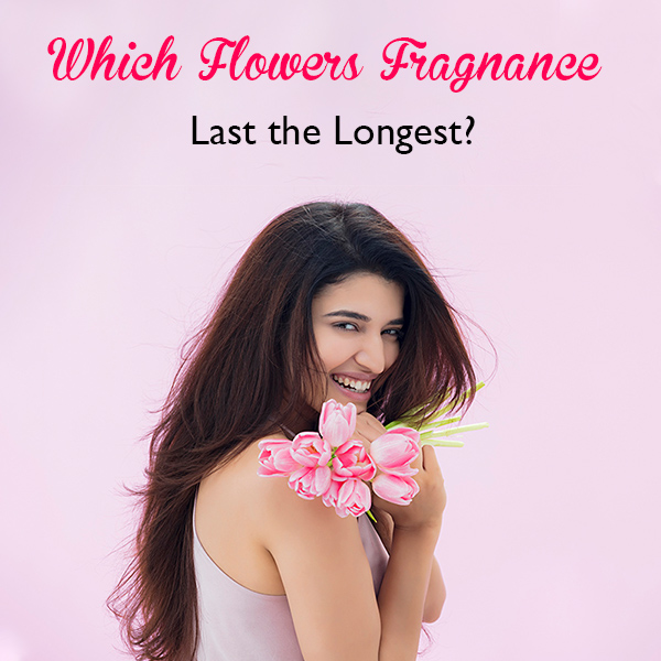 Which Flowers Fragnance Last the Longest feature image