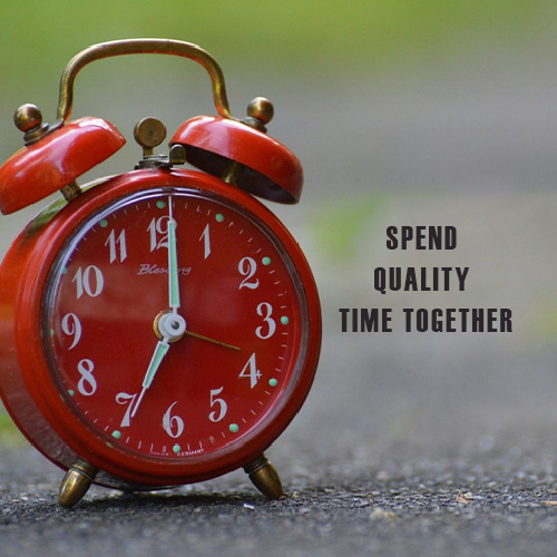 Spend Quality Time Together