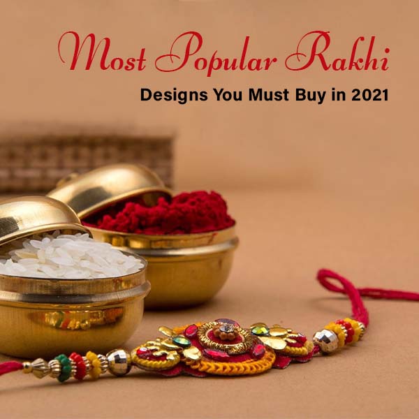 Rakhi Designs You Must Buy in 2021