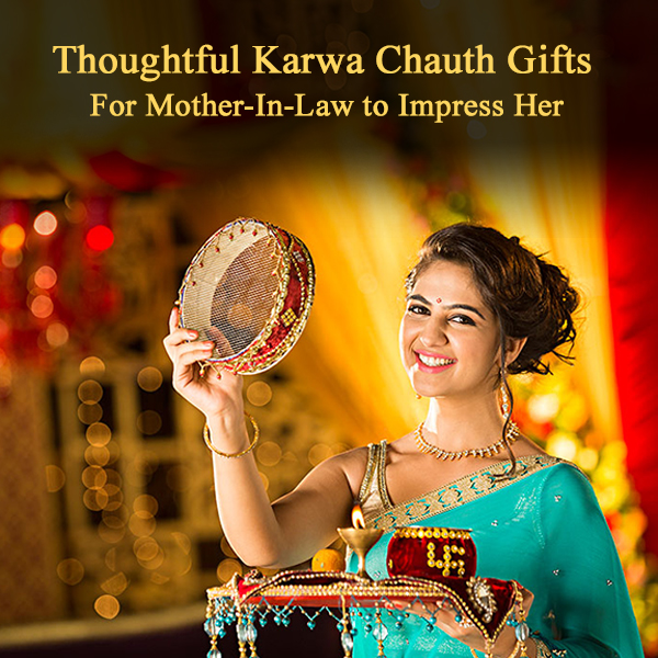 Thoughtful Karwa Chauth Gifts For Mother-In-Law to Impress Her