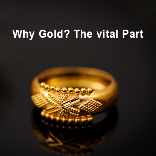 Why Gold The vital Part