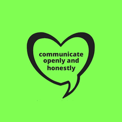 Communicate Openly and Honestly