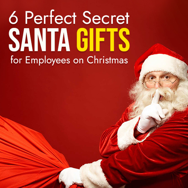 6 Perfect Secret Santa Gifts for Employees on Christmas