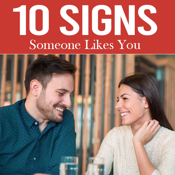 10 Signs Someone Likes You