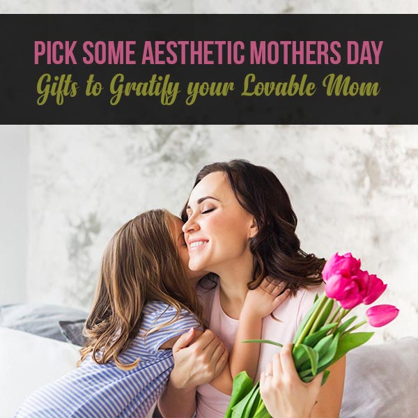 Gifts-to-Gratify-your-Lovable-Mom