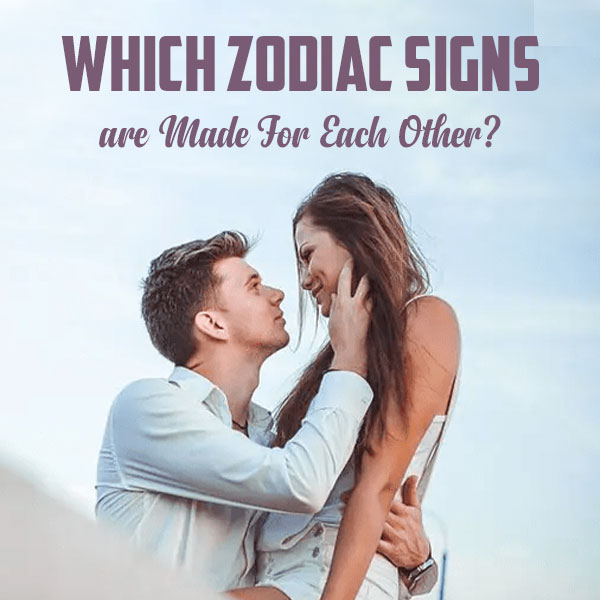 Which-Zodiac-Signs-are-Made-For-Each-Other