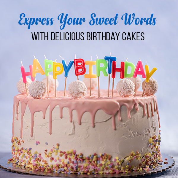 Express-Your-Sweet-Words-With-Delicious-Birthday-Cakes