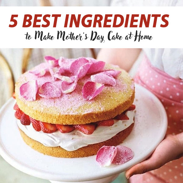 to-Make-Mother's-Day-Cake-at-Home-Feature--image