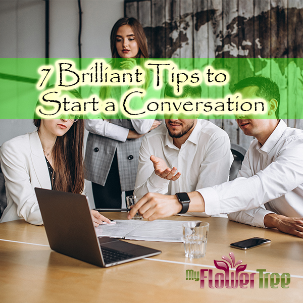 7 Brilliant Tips to Start a Conversation