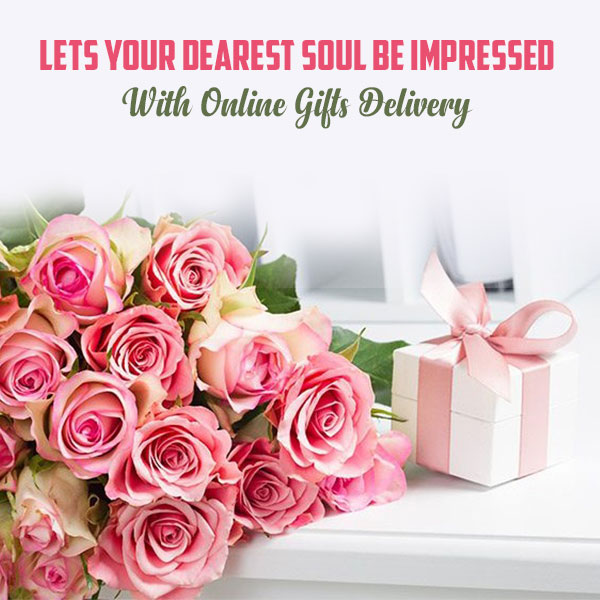 Lets-Your-Dearest-Soul-Be-Impressed-With-Online-Gifts-Delivery