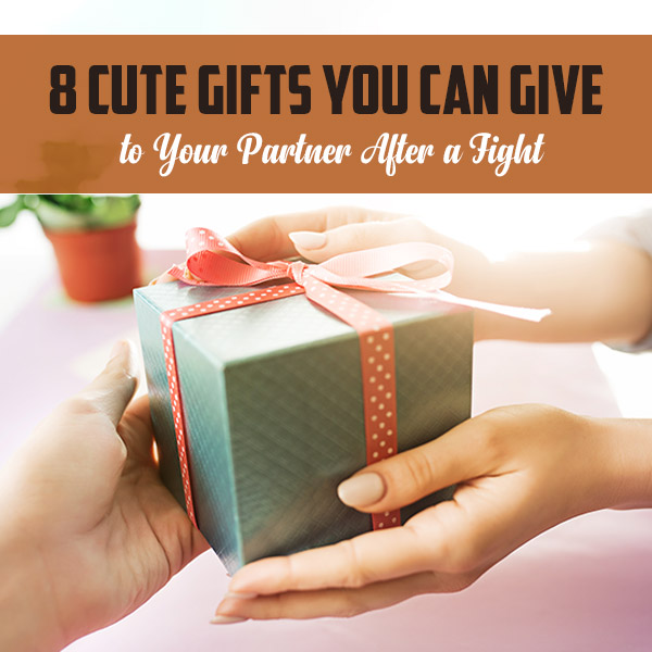 8-Cute-Gifts-You-Can-Give-to-Your-Partner-After-a-Fight