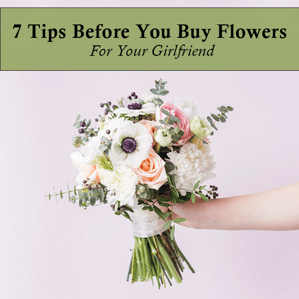 7-Tips-Before-You-Buy-Flowers-For-Your-Girlfriend