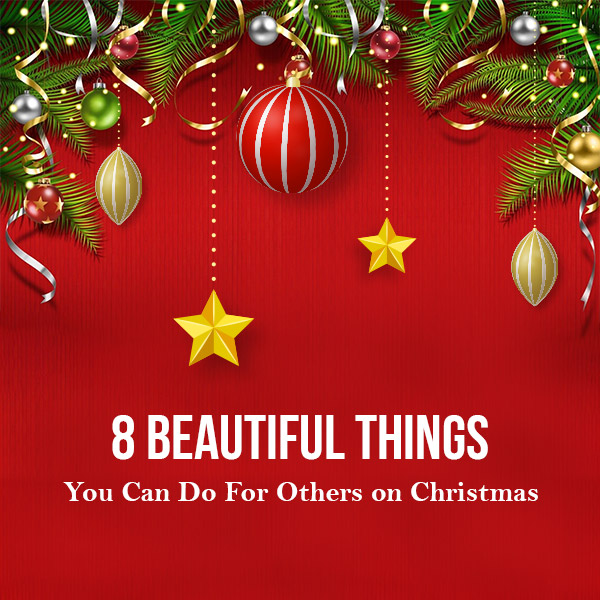 8-Beautiful-Things-You-Can-Do-For-Others-on-Christmas