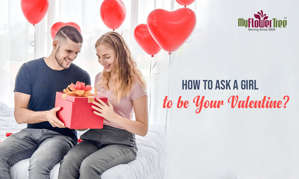 How to Ask a Girl to be Your Valentine