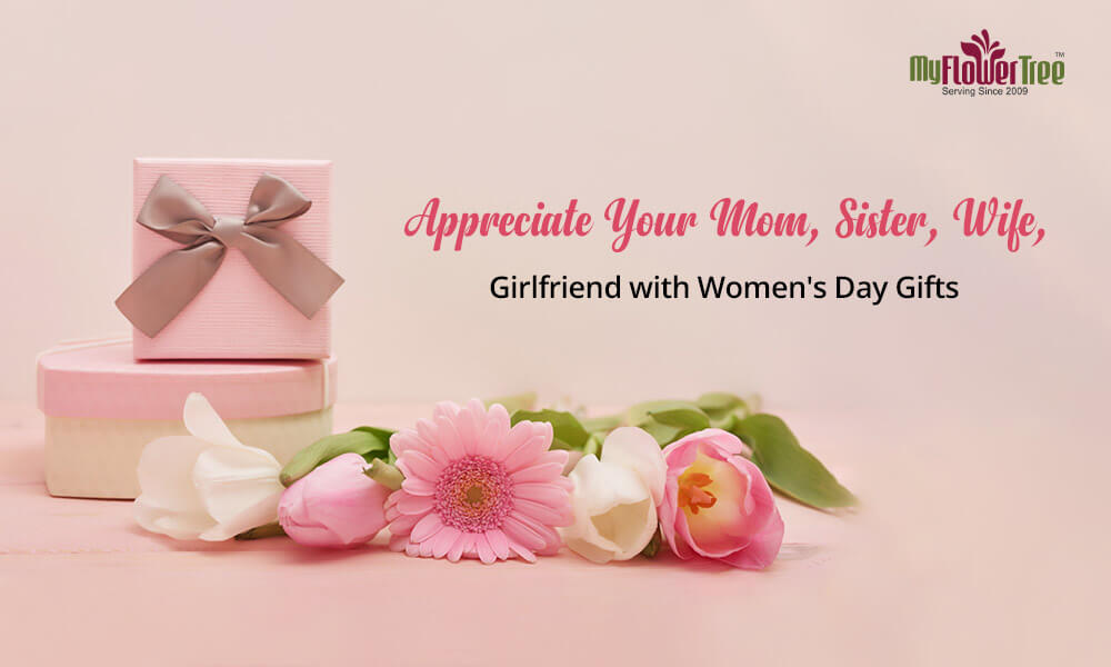 Appreciate-Your-Mom,-Sister,-Wife,-Girlfriend-with-Women's-Day-Gifts