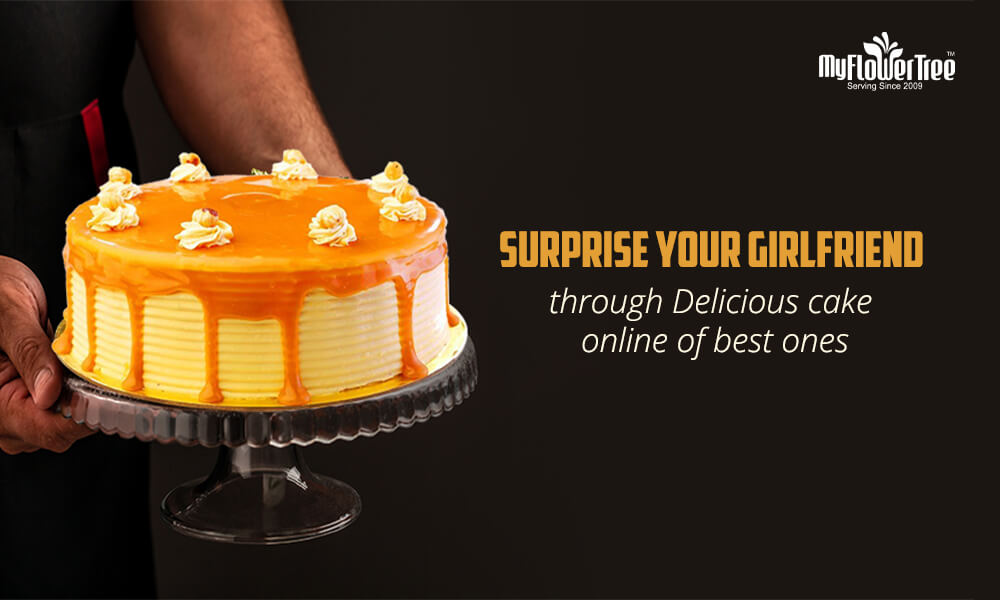 Surprise your girlfriend through Delicious cake online of best ones