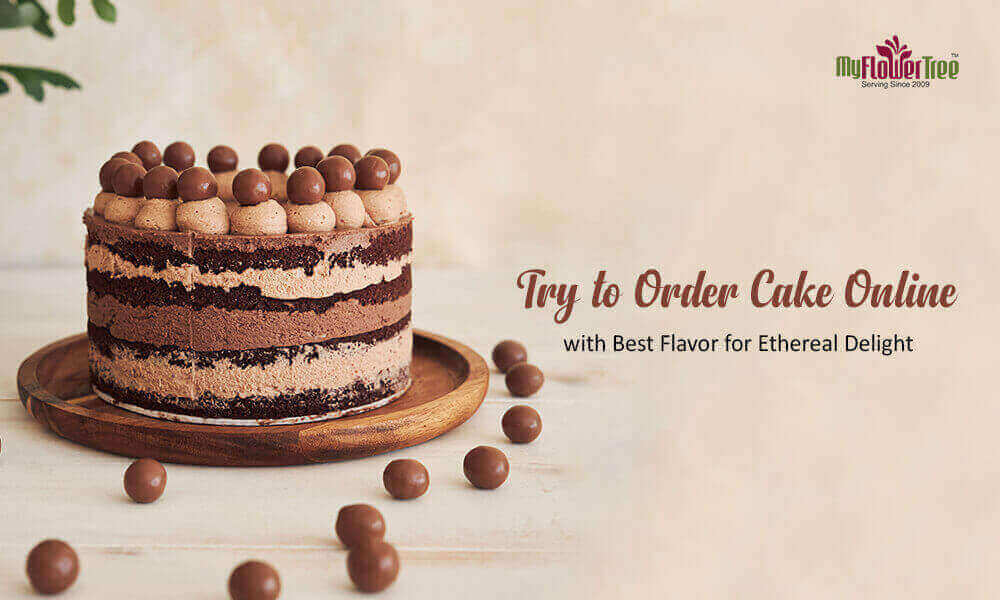 Try to order cake online with best flavor for ethereal delight