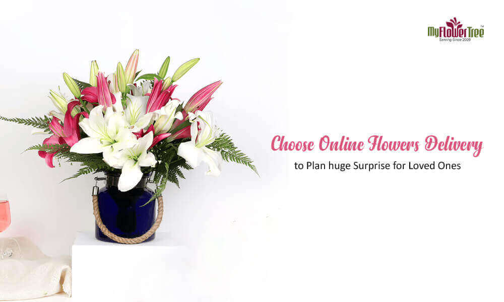 Choose online flowers delivery to plan huge surprise for loved ones