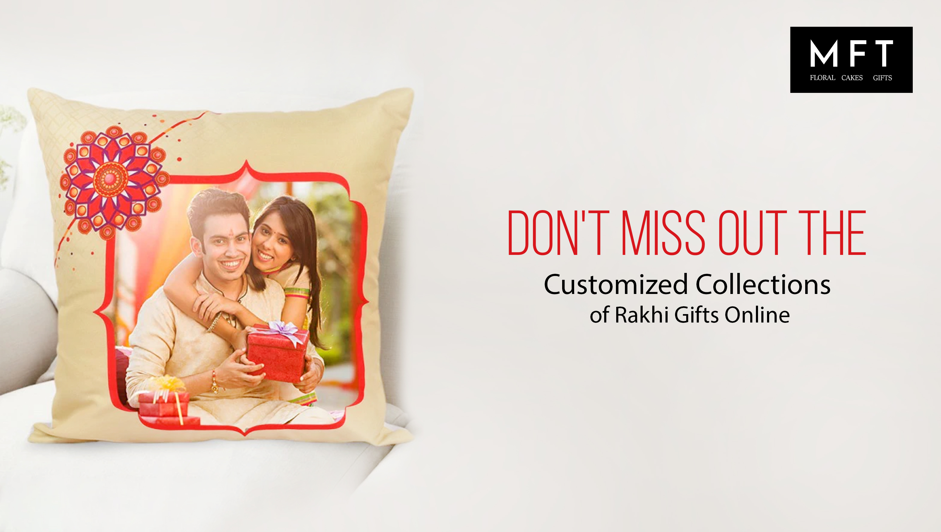 Don't miss out the Customized collections of rakhi gifts online