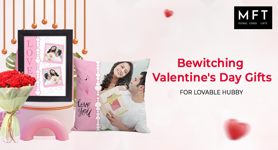 Bewitching valentine's day gifts for lovable hubby