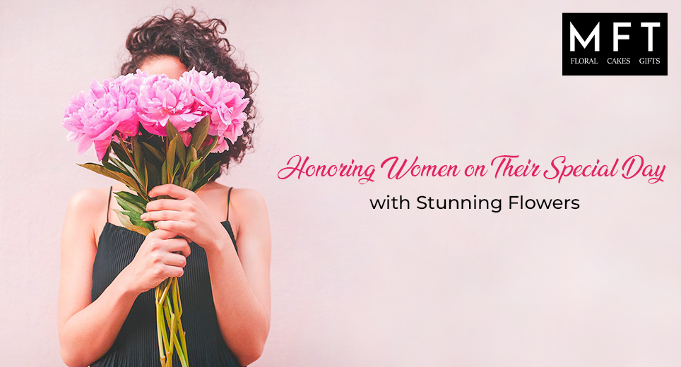 Honoring Women on Their Special Day with Stunning Flowers