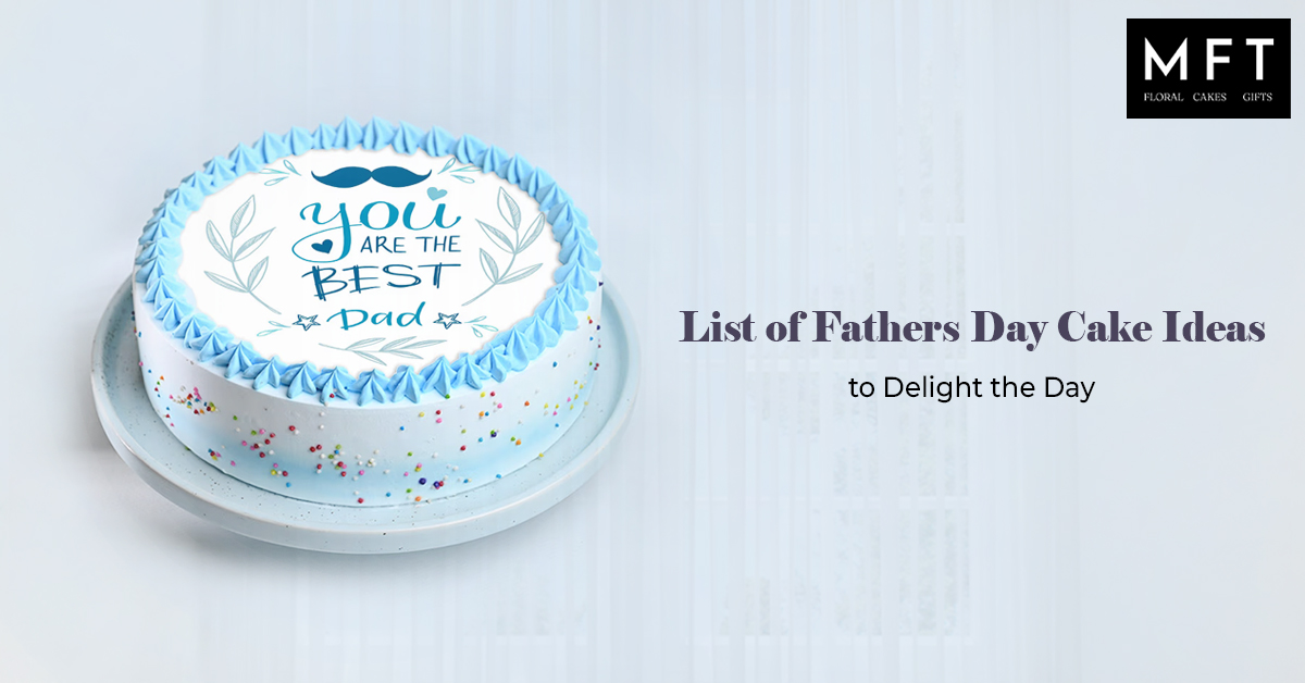 List of Fathers day cake ideas to delight the