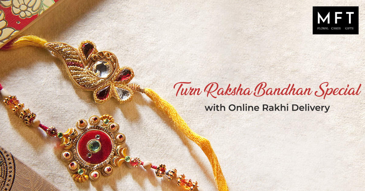 Turn Raksha Bandhan special with Online Rakhi Delivery