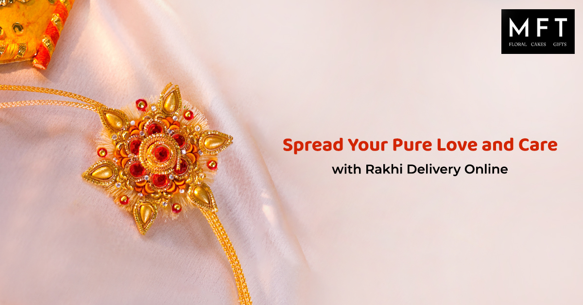 Spread your pure love and care with Rakhi Delivery Online