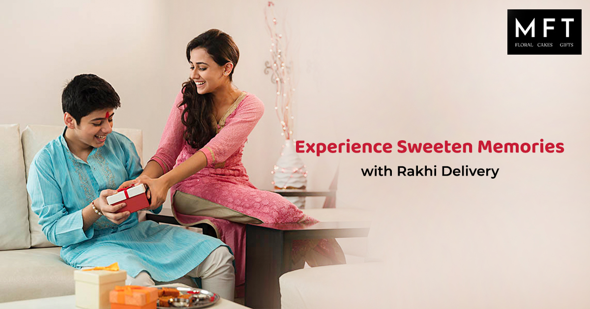 Experience Sweeten Memories With Rakhi Delivery