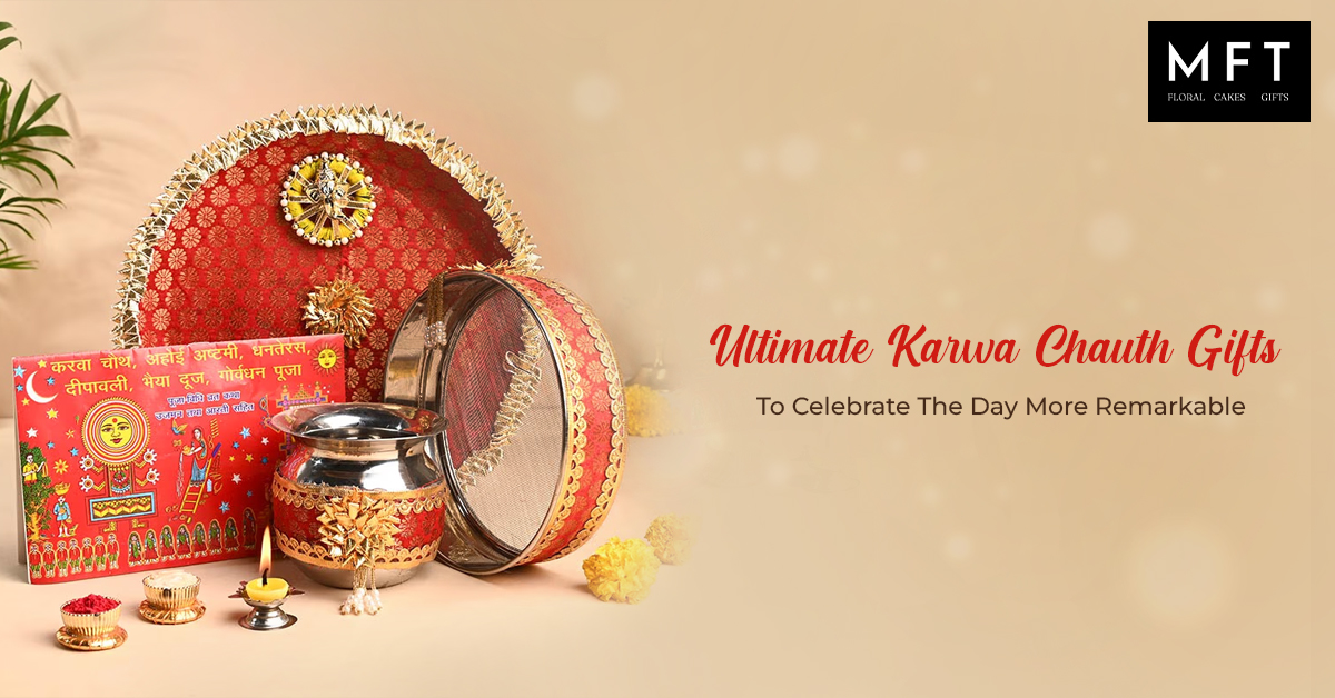 Ultimate Karwa Chauth Gifts To Celebrate The Day More Remarkabl