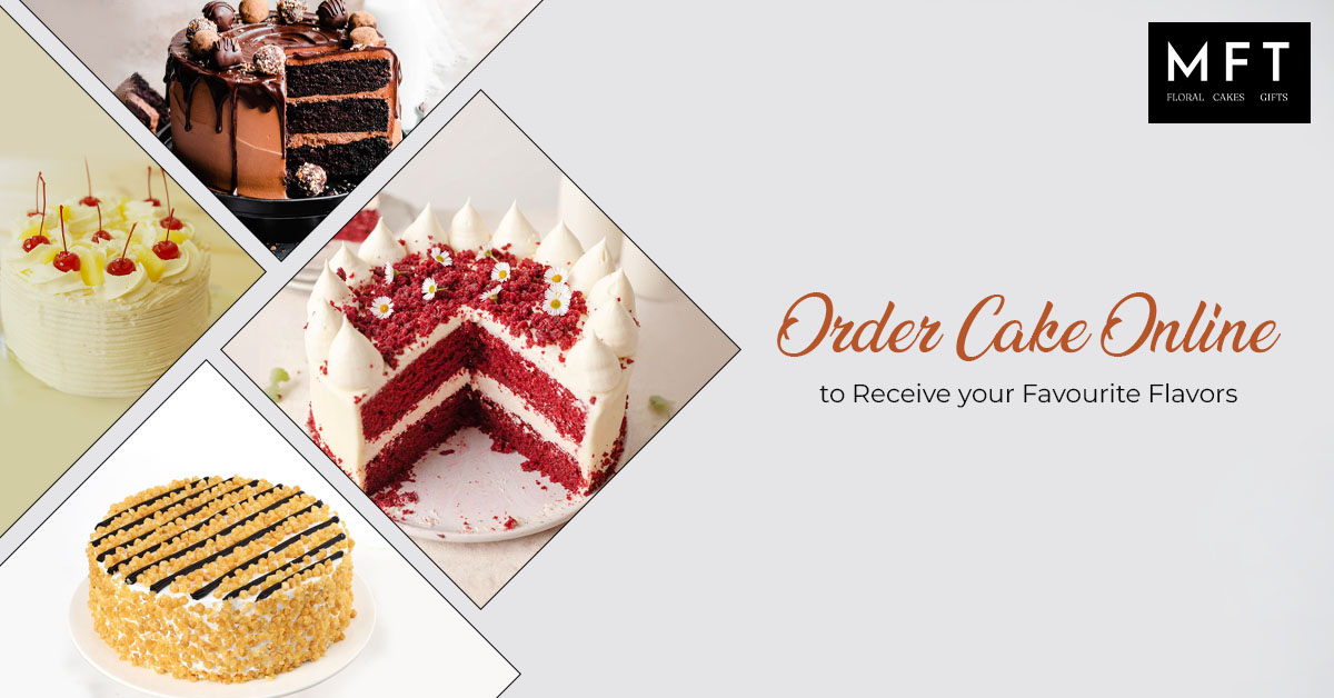 Order Cake Online to receive your favourite flavors