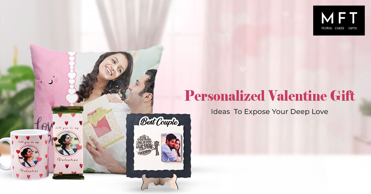 Personalized Valentine Gift Ideas To Expose Your Deep Love