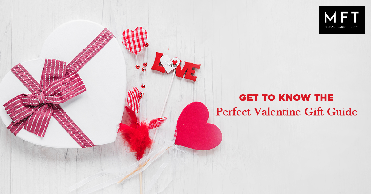 Get To Know The Perfect Valentine Gift Guide