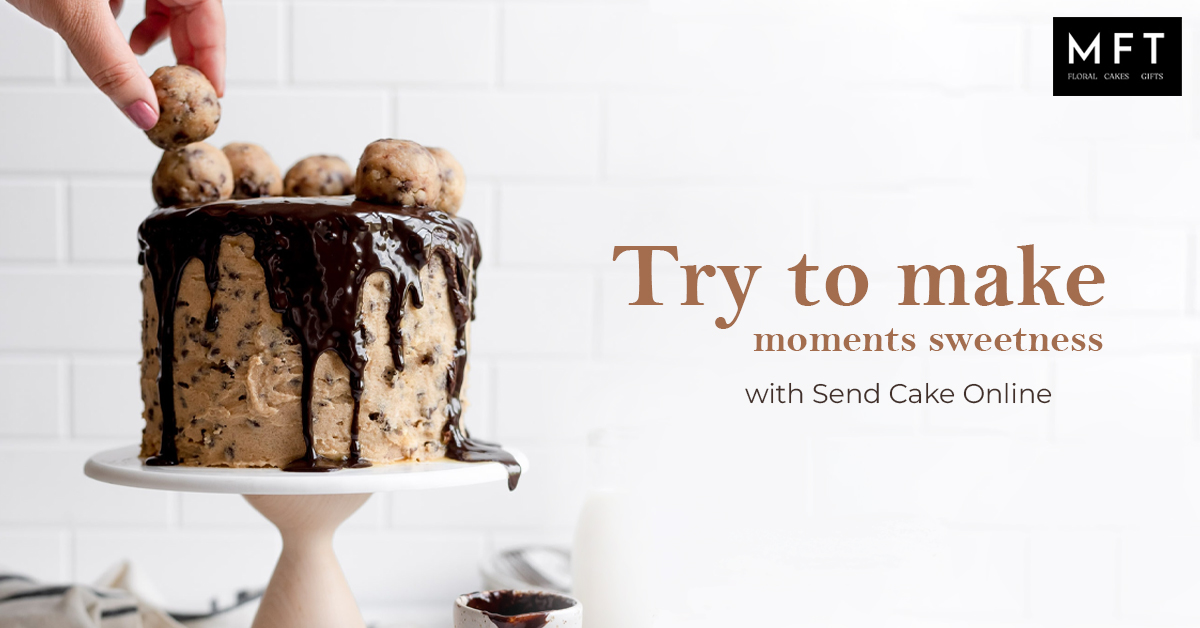 Try to make moments sweetness with Send Cake Online