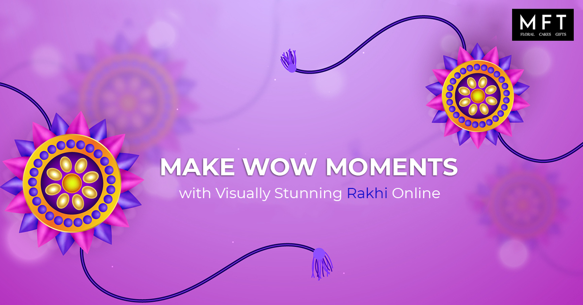 Make wow moments with visually stunning rakhi online