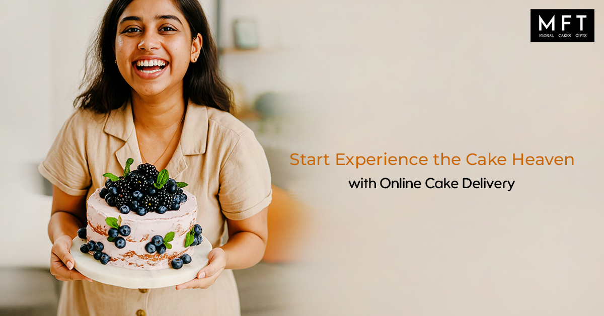 Start experience the cake heaven with Online Cake Delivery