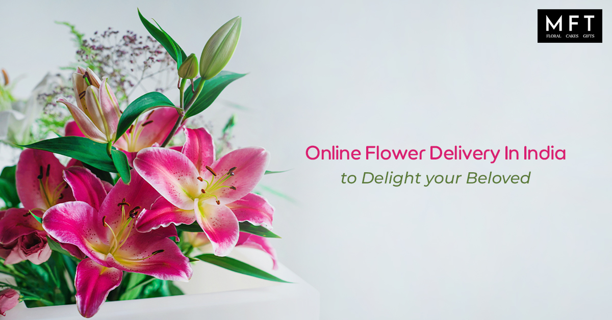 Online Flower Delivery In India to delight your beloved