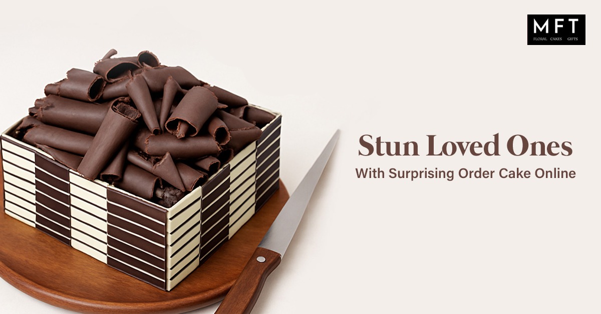 Stun Loved Ones With Surprising Order Cake Online