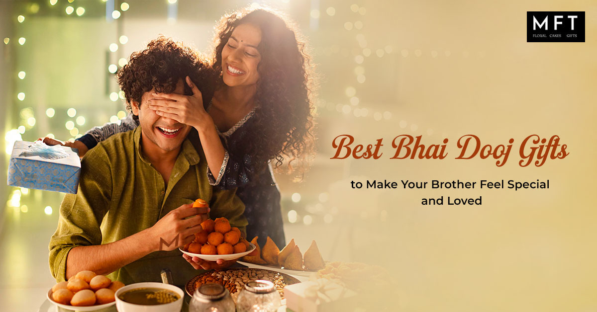 Best Bhai Dooj Gifts to Make Your Brother Feel Special and Loved