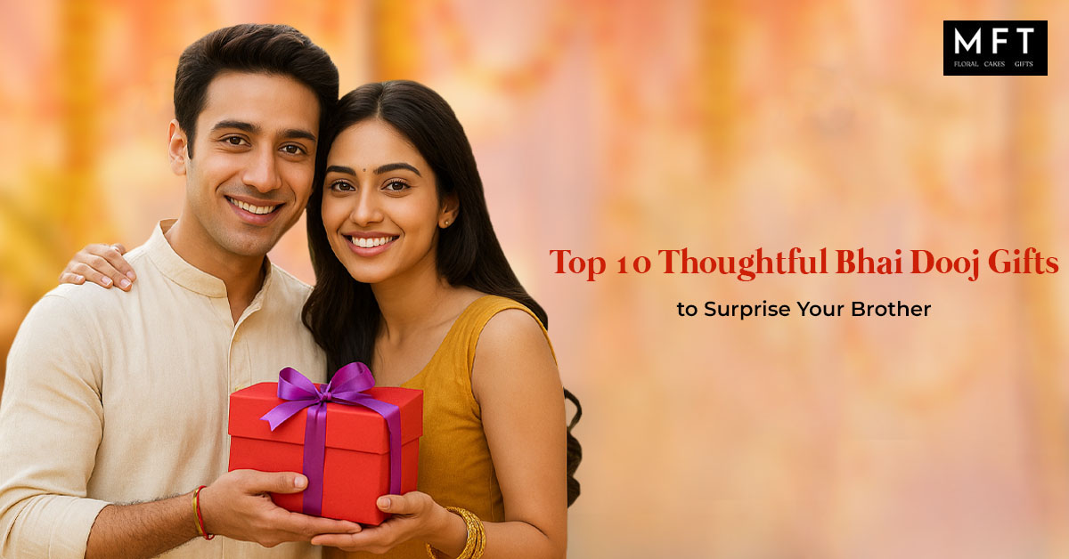 Top 10 Thoughtful Bhai Dooj Gifts to Surprise Your Brother