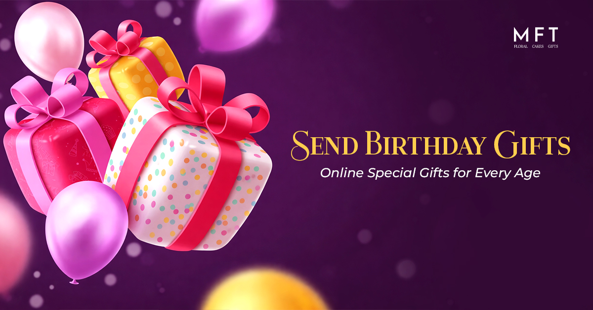 Send-Birthday-Gifts-Online-Special-Gifts-for-Every-Age